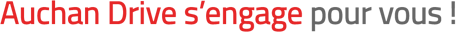 Auchan Drive s'engage pour vous !