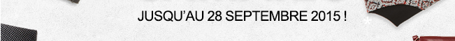 JUSQU'AU 27 SEPTEMBRE 2015 ! 
