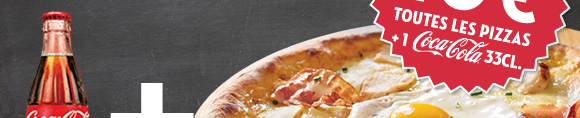 10€ toutes les pizzas + 1 coca-cola 33cl.