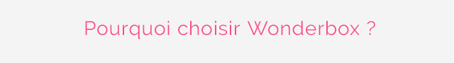 Pourquoi choisir Wonderbox ?