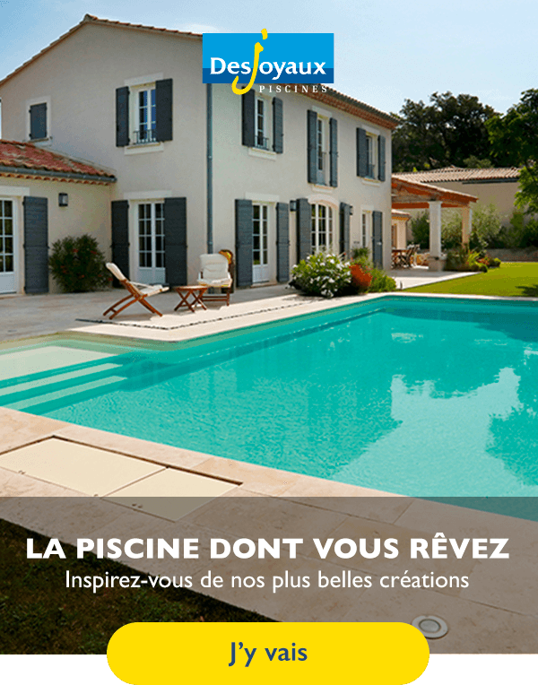 LA PISCINE DONT VOUS RÊVEZ - Inspirez-vous de nos plus belles créations - J'Y VAIS