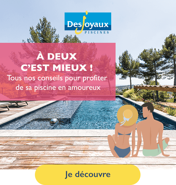 A deux c'est mieux ! Tous les conseils pour profiter de sa piscine en amoureux